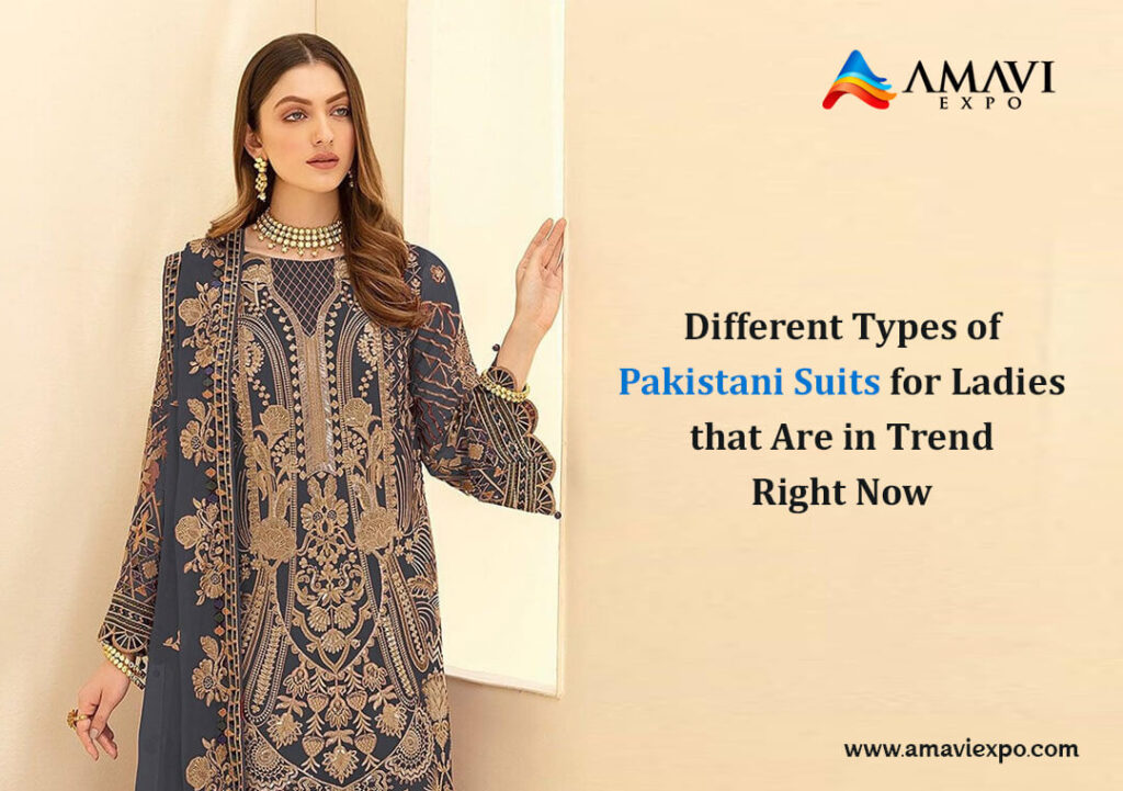 Different Types of Pakistani Suits for Ladies