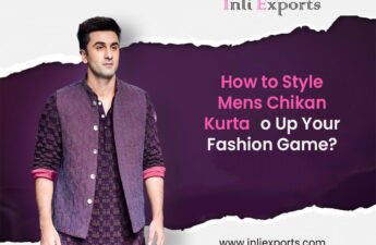 How to Style Mens Chikan Kurta to Up Your Fashion Game